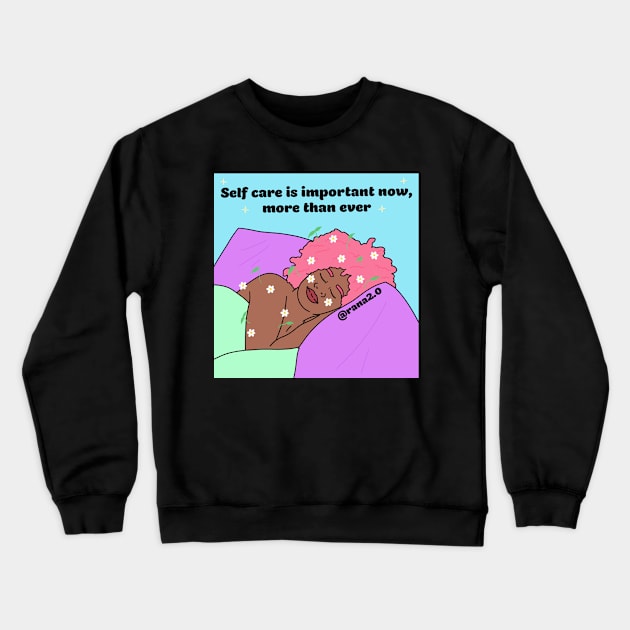 Self care is so important Crewneck Sweatshirt by Ranaawadallah